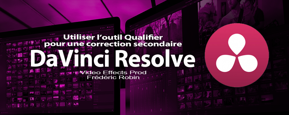 DaVinci Resolve 12 : Utiliser l'outil Qualifier (#video54)