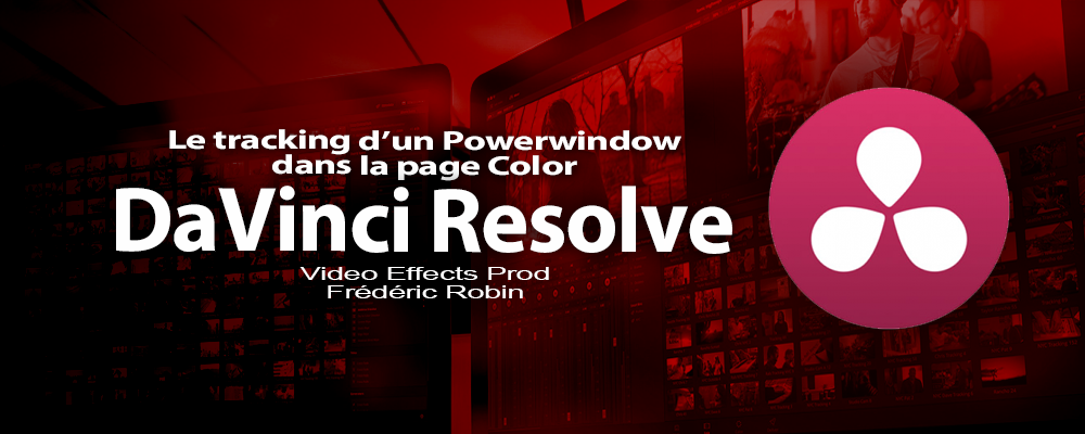 DaVinci Resolve 12 : Utiliser le tracking sur un Powerwindow (#video58)