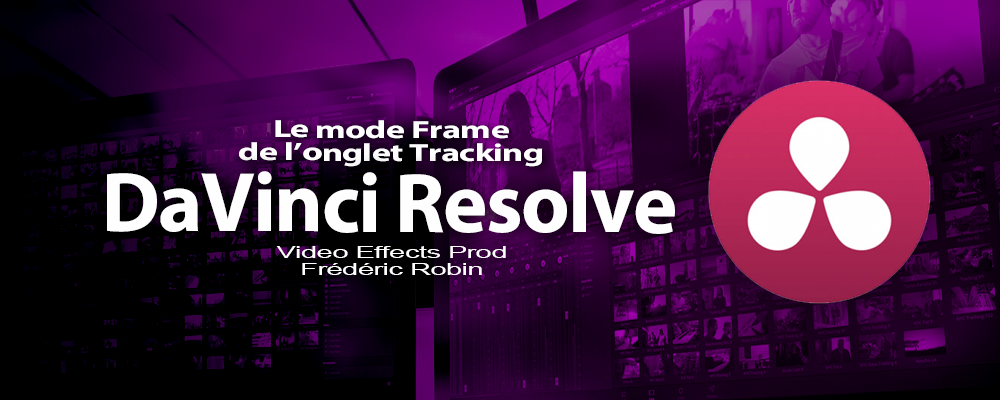DaVinci Resolve 12 : Le mode Frame du tracker (#video61)