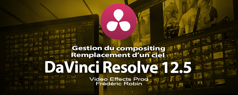 DaVinci Resolve 12.5 : gestion des couches Alpha et compositing image