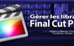 FCPX 10.1 Gérer les médias et les Librairies 