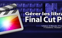 FCPX 10.1 Gérer les médias et les Librairies 