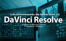 DaVinci Resolve 12 : Les nouveautés
