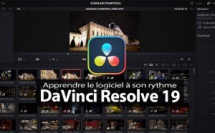 DaVinci Resolve 19 : apprendre le logiciel à son rythme
