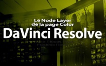 DaVinci Resolve 12 : Le Layer Node (#video55)