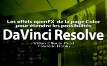 DaVinci Resolve 12 : Les effets openFX de la page Color (#video79)