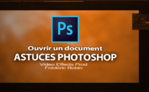 Astuces Photoshop en 3 mns : Ouvrir un document