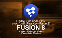 Fusion 8 : L'éditeur de node Flow avec l'outil Ultra Key (Partie 2)